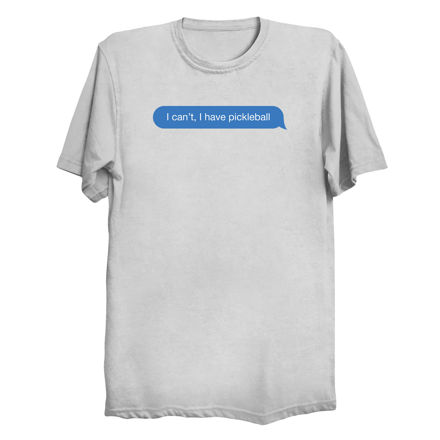 I Can’t, I Have Pickleball | Funny Pickleball T-Shirt