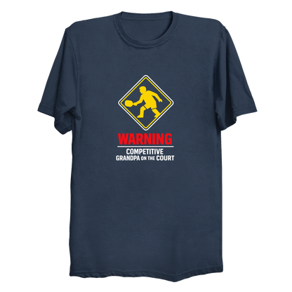 Warning Competitive Grandpa on the Court pickleball t-shirt front design