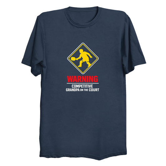 Warning Competitive Grandpa on the Court pickleball t-shirt front design