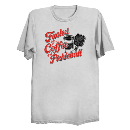 Fueled by Coffee and Pickleball t-shirt front design in white