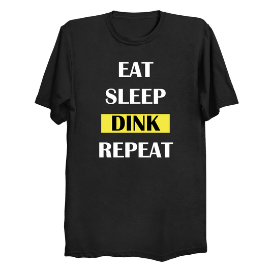Eat Sleep Dink Repeat pickleball t-shirt - funny pickleball gift
