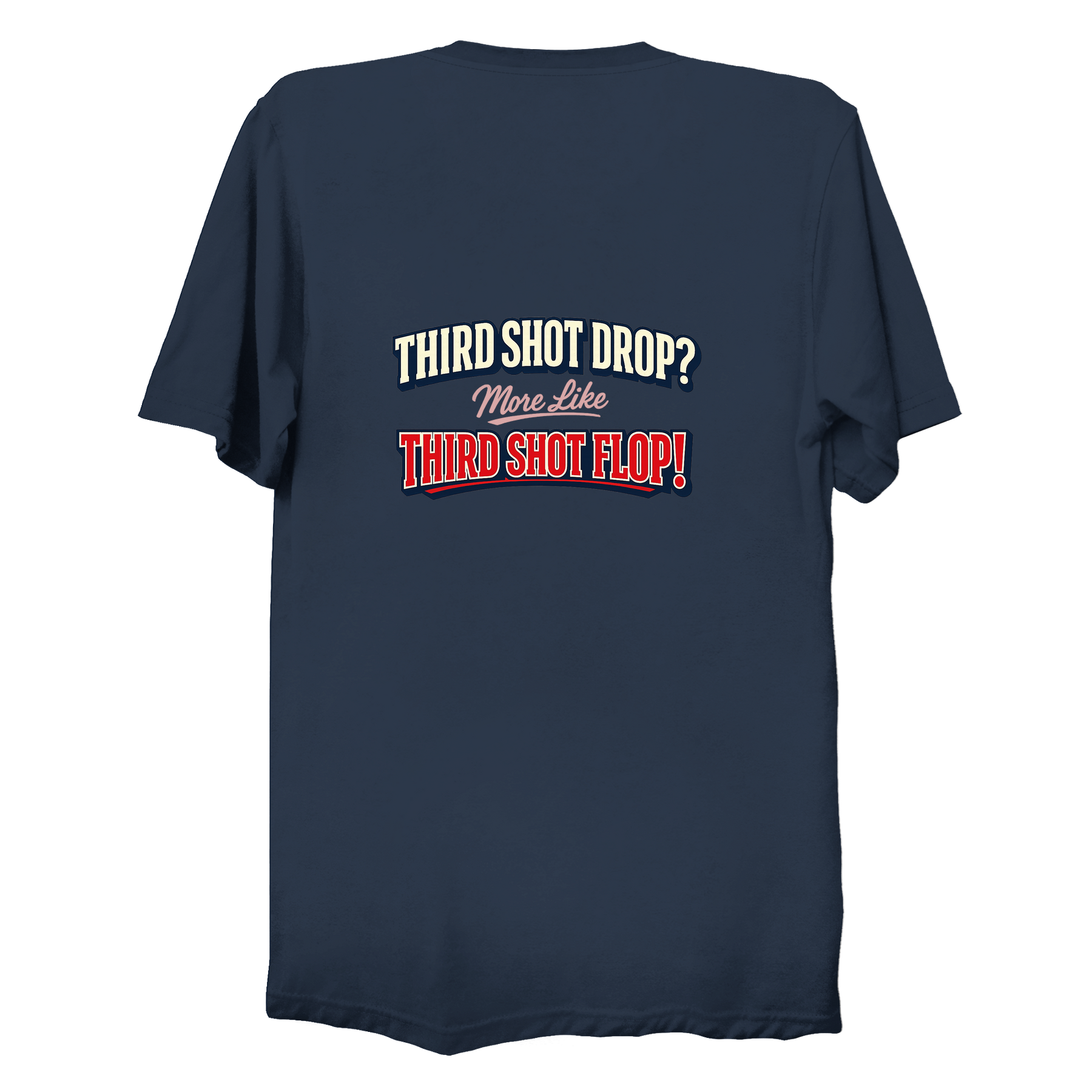 Third Shot Drop More Like Third Shot Flop pickleball t-shirt front design