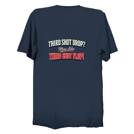 Third Shot Drop More Like Third Shot Flop pickleball t-shirt front design
