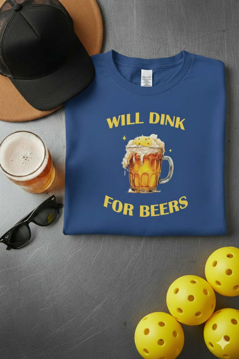 Will dink for beers | Funny Pickleball T-Shirt