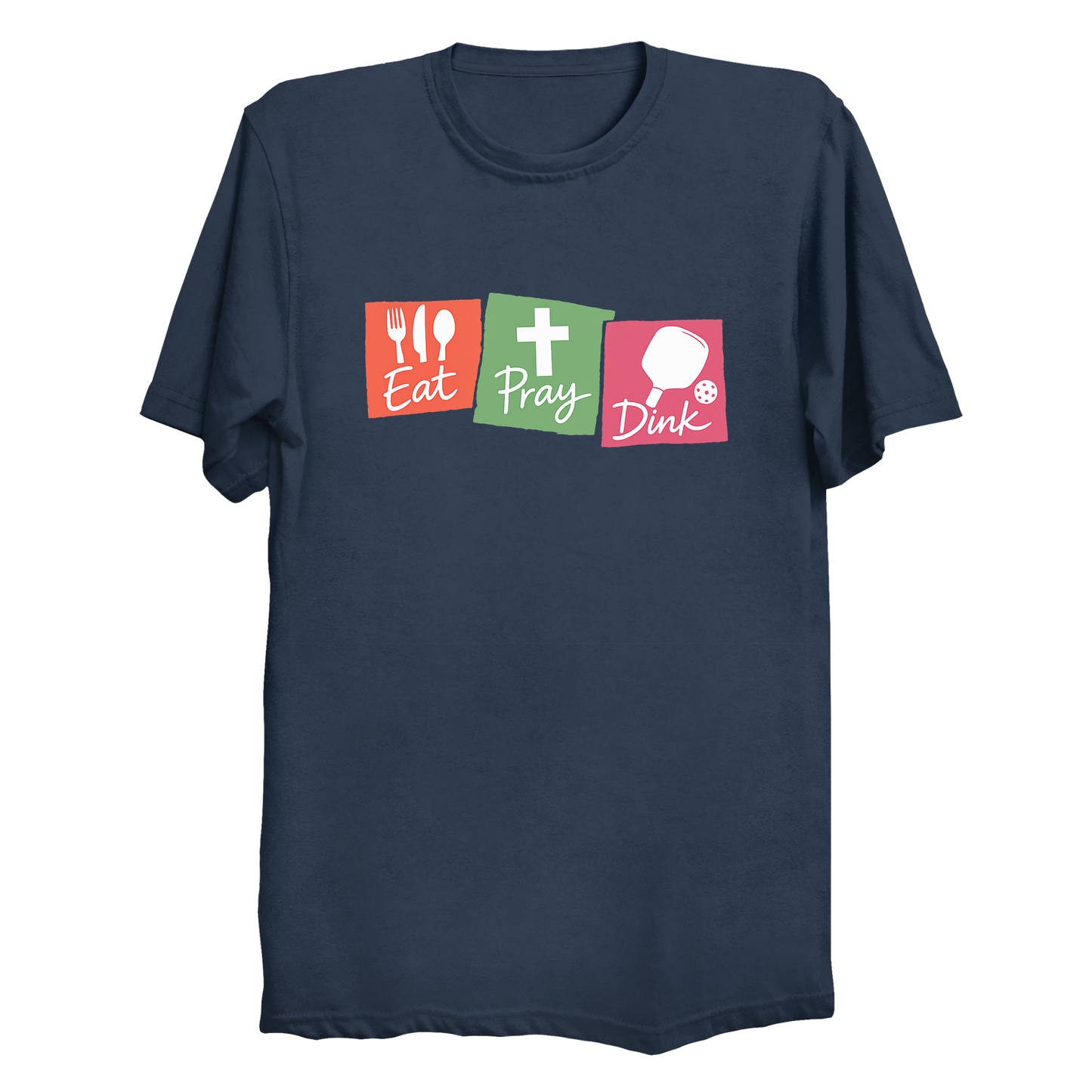 Eat Pray Dink pickleball t-shirt front colorful triptych design