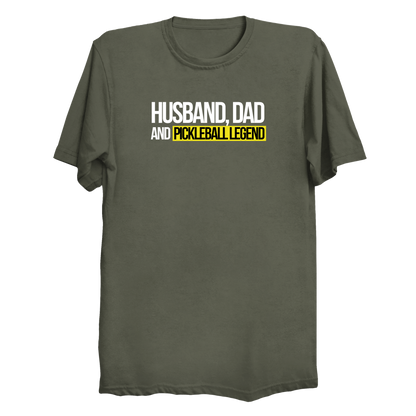 Husband Dad Pickleball Legend t-shirt in Military Green