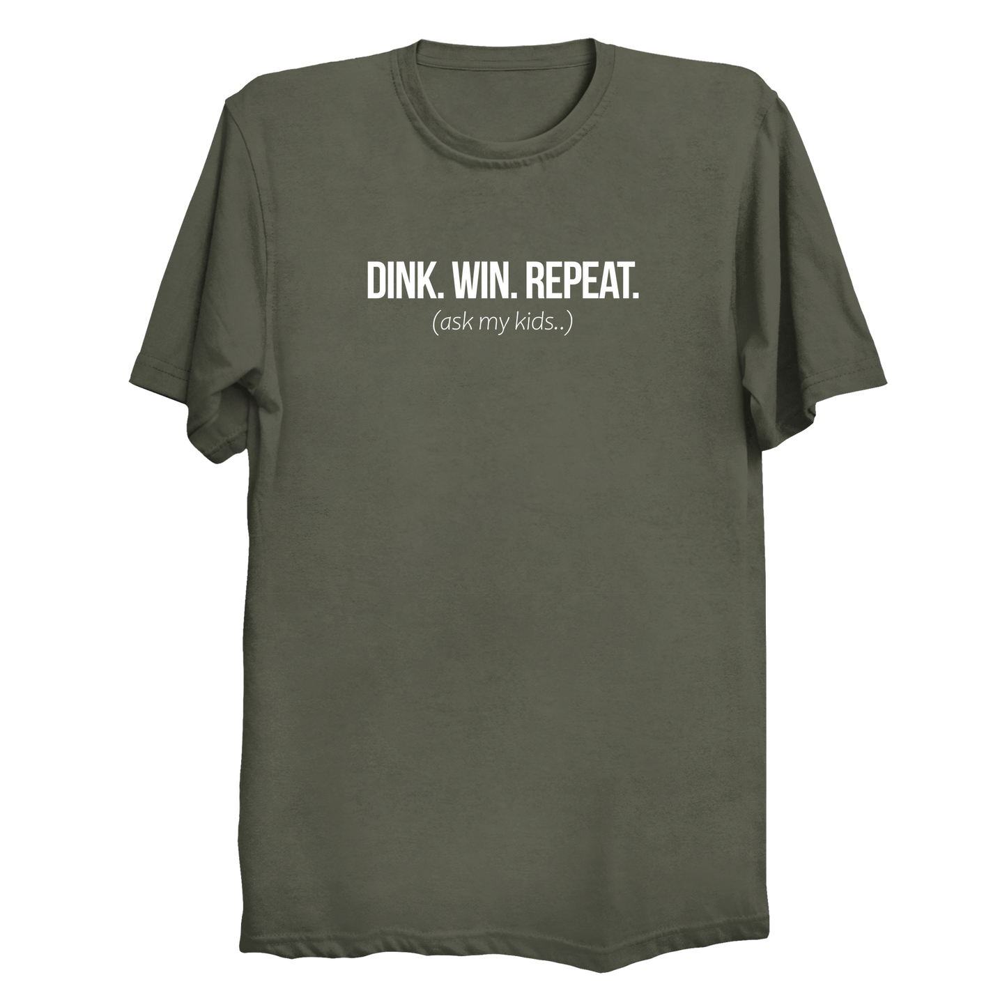 Dink Win Repeat Ask My Kids t-shirt in Military Green