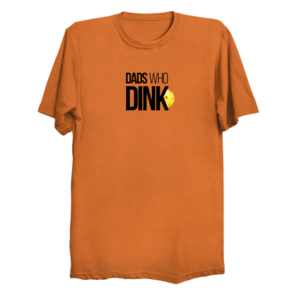 Dads Who Dink pickleball t-shirt in Tennessee Orange