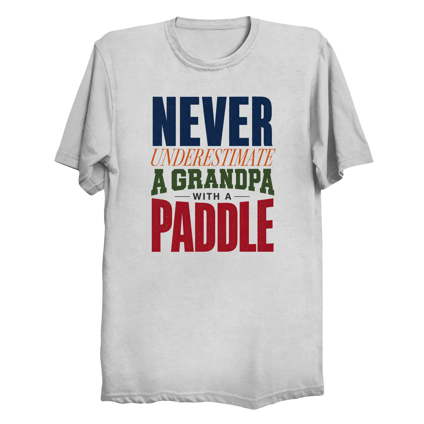 Never Underestimate a Grandpa with a Paddle t-shirt in White