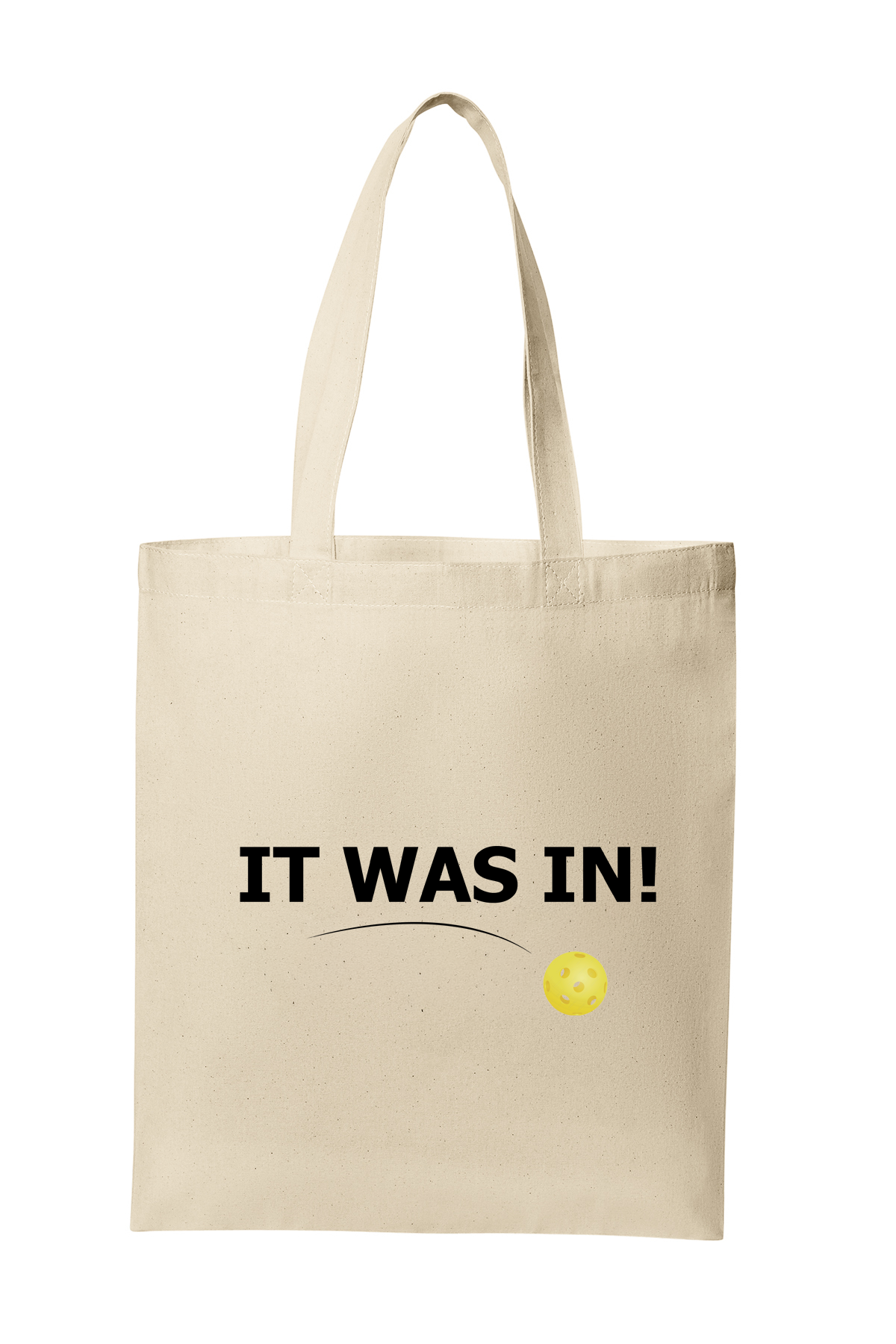 It was in! | Funny Pickleball Tote